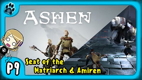 Ashen P9 | Seat of the Matriarch & Amiren