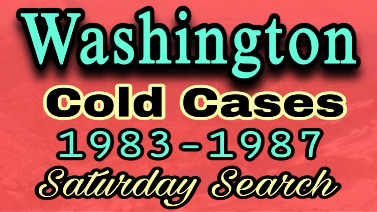 Washington Cold Cases | 1983-1987 | Saturday Search