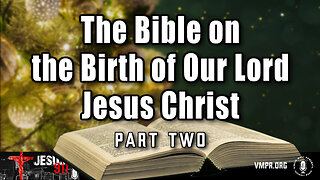 24 Dec 24, Jesus 911: The Bible on the Birth of Our Lord Jesus Christ, Pt. 2