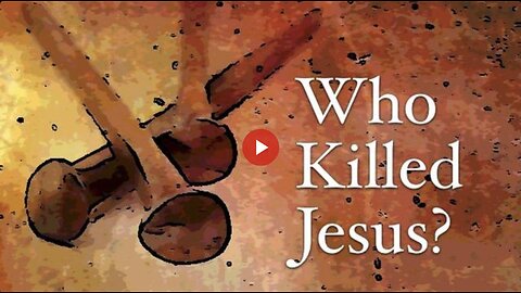 Are You Lying About Who Killed Jesus?