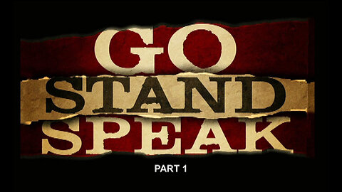 +51 GO, STAND, SPEAK: Part 1: Introduction, Acts 5:17-23