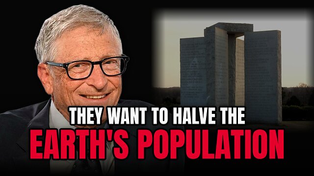 THEY WANT TO HALVE THE EARTH’S POPULATION