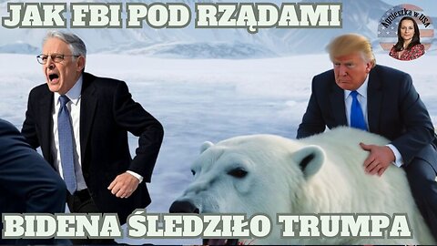 Operacja Arctic Frost: jak FBI pod rządami Bidena śledziło Trumpa