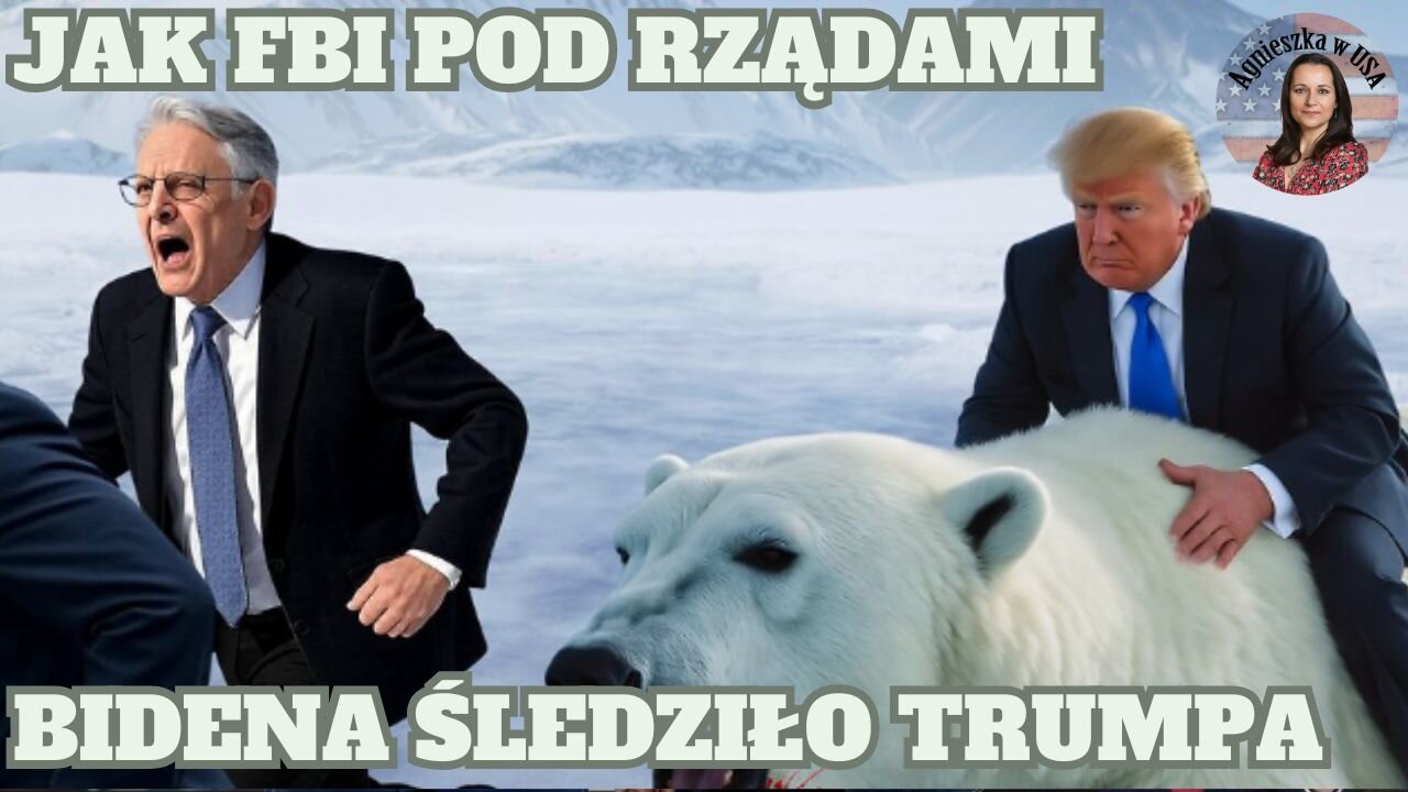 Operacja Arctic Frost: jak FBI pod rządami Bidena śledziło Trumpa
