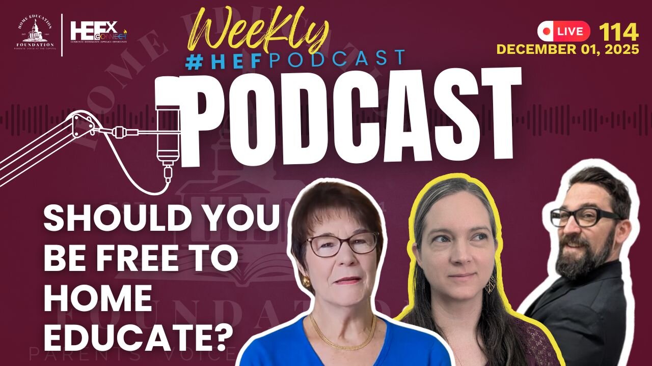 #HEFPodcast - Episode 114 - Should You Really Be Free to Home Educate