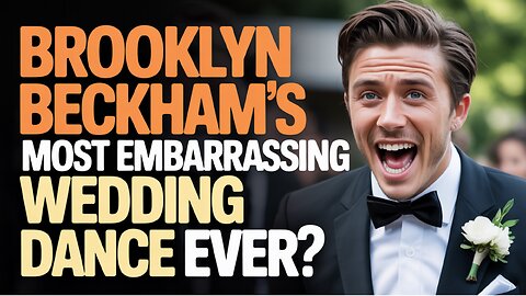 Brooklyn Beckham's MOST EMBARRASSING Wedding Dance Ever?