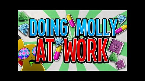 Doing Molly At Work
