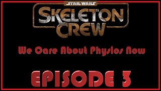 Skeleton Crew Season 1 Episode 3 - Review & Analysis - So Now We Care About Physics