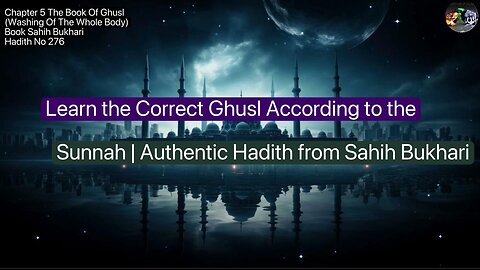 ❤️Learn the Correct Ghusl According to the Sunnah Authentic #Hadith276, #SahihBukhari, #Volume5❤️