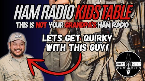 Ham Radio Kid's Table - Lets Get Quirky With QuirkyQRP