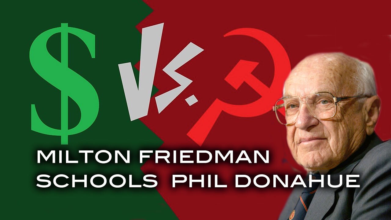 Milton Friedman Schools Phil Donahue on Capitalism vs Socialism