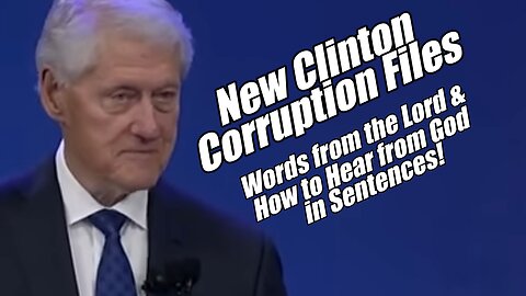 Clinton Corruption Files. Words from the Lord & Hearing from the Lord. B2T Show, Nov 11, 2025