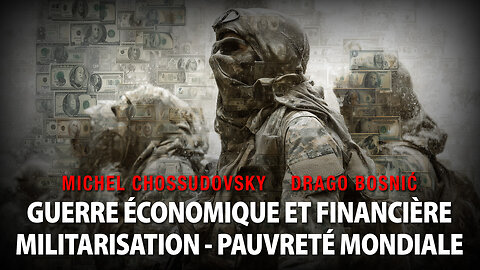 GUERRE ÉCONOMIQUE ET FINANCIÈRE MILITARISATION - PAUVRETÉ MONDIALE