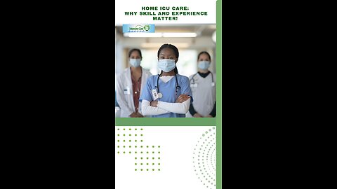 Home ICU Care: Why Skill and Experience Matter!