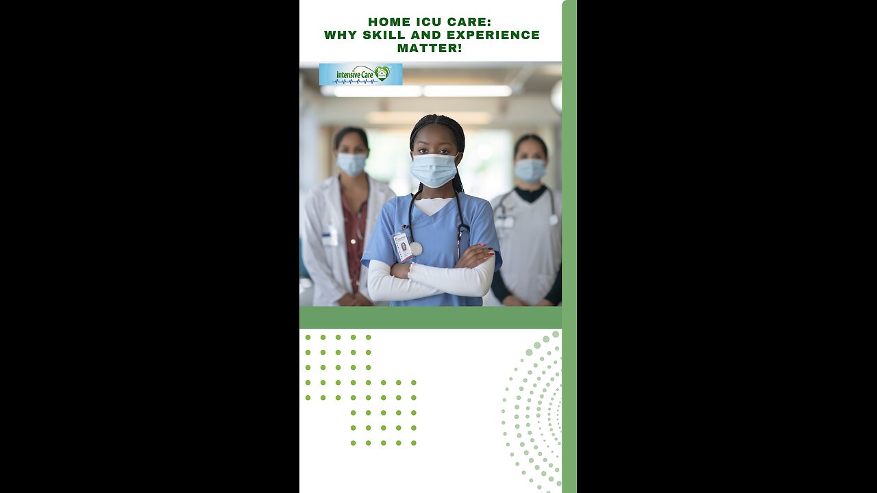 Home ICU Care: Why Skill and Experience Matter!