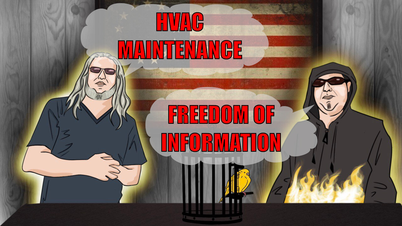 The Canary in the Cage Episode 41 - HVAC Maintenance, Freedom of Information