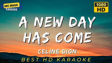 A NEW DAY HAS COME - CELINE DION (HD KARAOKE VERSION)
