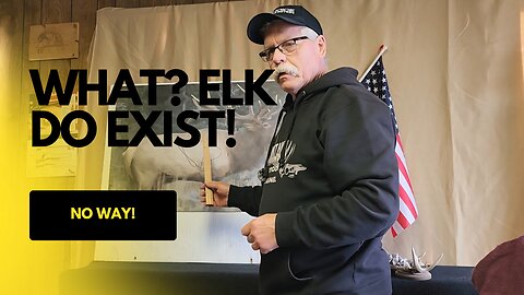 I have found evidence! Elk do exist!