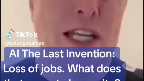 AI The Last Invention: Loss job. What does that mean for humanity