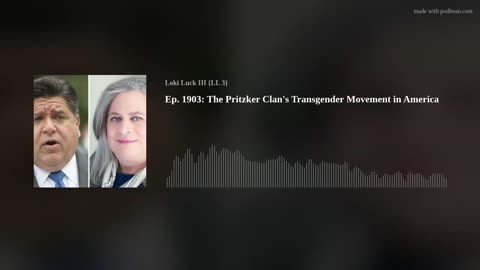 Ep. 1903: The Pritzker Clan's Transgender Movement in America
