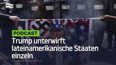 Trump unterwirft lateinamerikanische Staaten einzeln