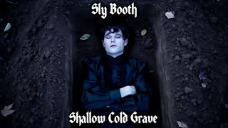 SLY BOOTH - SHALLOW COLD GRAVE