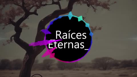 Raíces Eternas