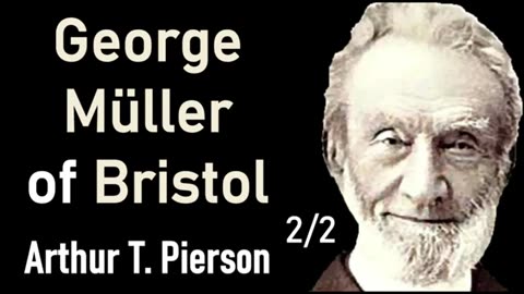 George Müller of Bristol (Full Christian Audio Book) - Arthur T. Pierson 22