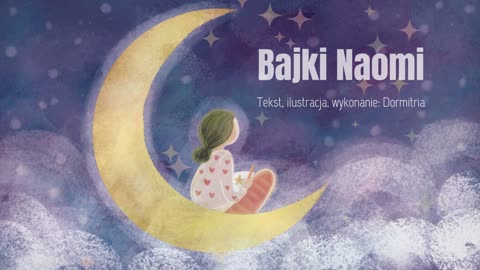 Bajki Naomi, opowiadanie o dziewczynce, która tworzyła opowieści