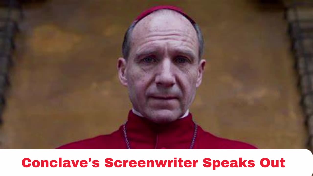 Conclave's Screenwriter Speaks Out