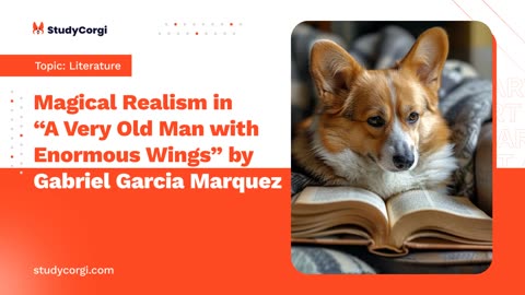 Magical Realism in "A Very Old Man with Enormous Wings" by Gabriel Garcia Marquez - Essay Example