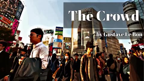 "The Crowd: A Study of The Popular Mind" by Gustave Le Bon [FULL AUDIOBOOK]