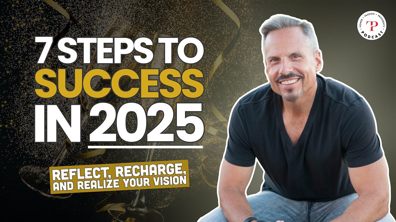 7 Steps to Success in 2025: Reflect, Recharge, and Realize Your Vision