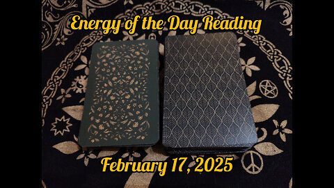 Energy of the Day Reading: Monday, February 17, 2025