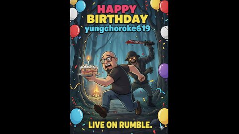 Its My Birthday!/ Rumble Premium Creator