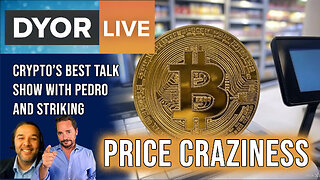 DYOR Live: Bitcoin Price Action - Craziness Continues