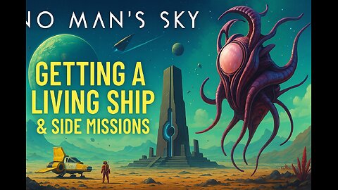 NMS lets get a living ship and do some side missions