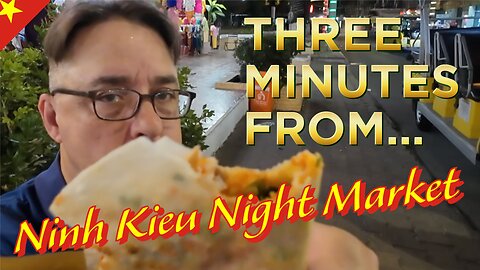 Three Minutes from the Ninh Kieu Night Market