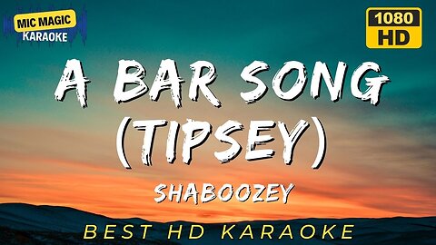 A BAR SONG (TIPSEY) - SHABOOZEY - BEST HD KARAOKE