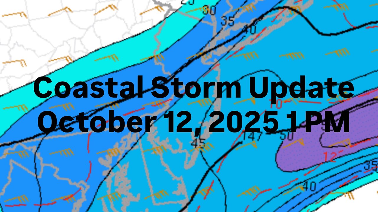 Coastal Storm Update October 12, 2025 1 PM
