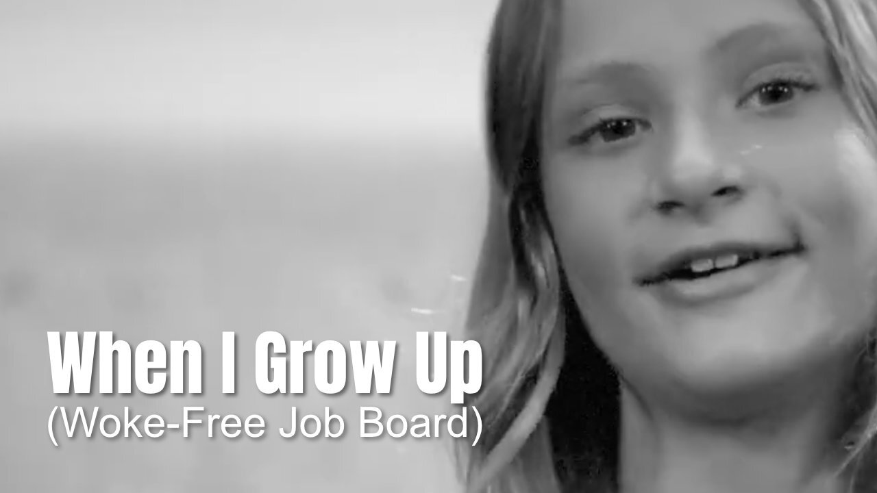 When I Grow Up (Woke-Free Job Board)