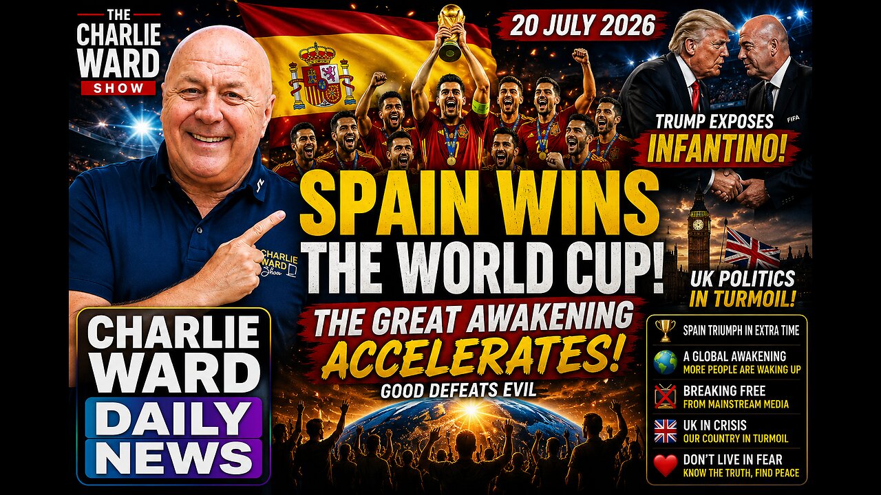 Spain Wins World Cup | Trump & Infantino | Great Awakening Accelerates | Daily News 20 Jul 2026