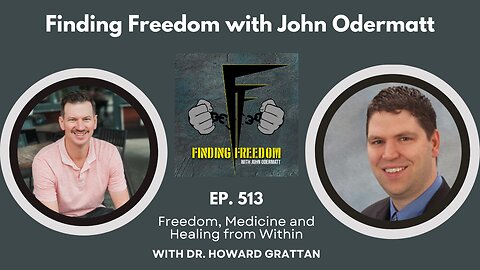Freedom, Medicine and Healing from Within, with Dr. Howard Grattan