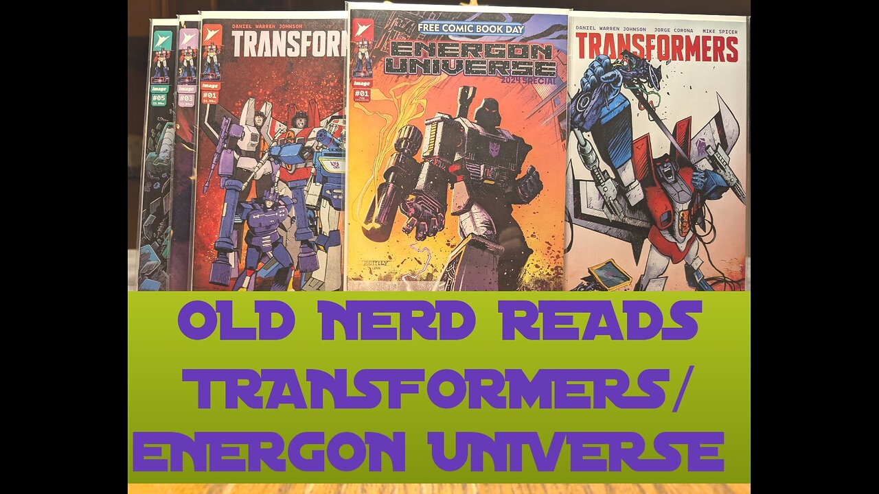 OLD NERD READS TRANSFORMERS - ENERGON UNIVERSE