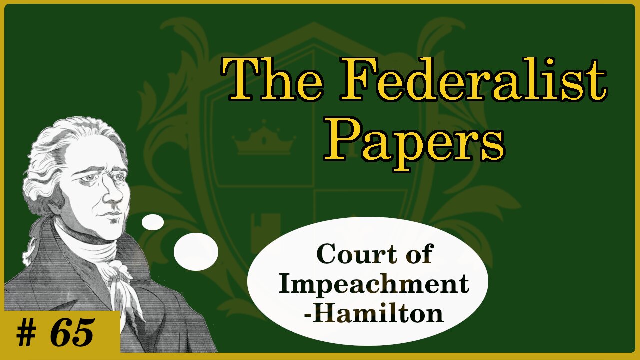 🟢 The Senate should get to try impeachments; separation of powers; senate is trustworthy; Hamilton 🟢
