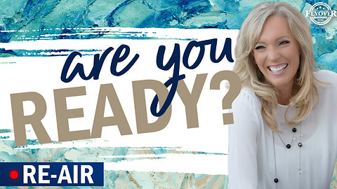 RE-AIR: ARE YOU READY? - The Prophetic Report with Stacy Whited