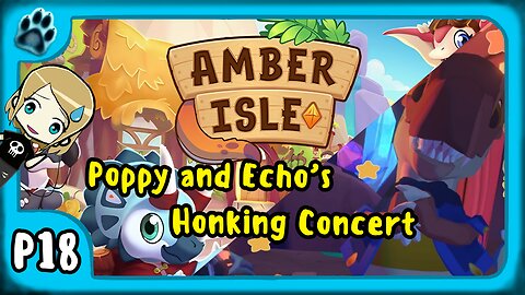 Amber Isle P18 | Poppy & Echo's Honking Concert