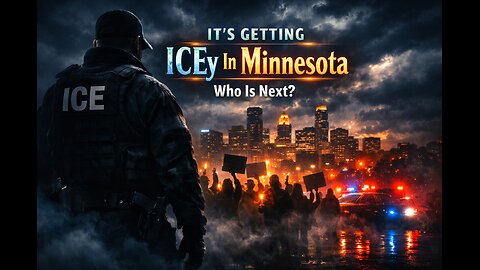 Things Are Getting ICEy In Minnesota - Who Is Next?
