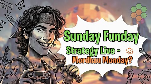 SUNDAY FUNDAY - STRATEGY GAMING STREAM - Make our way into Mordhau Monday?!