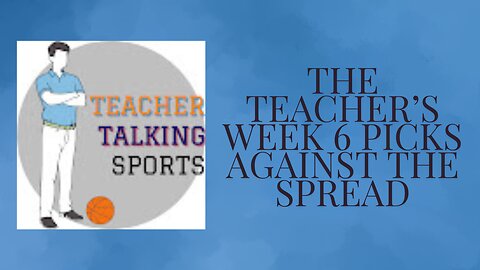 The Teacher's Week 6 Picks Against The Spread